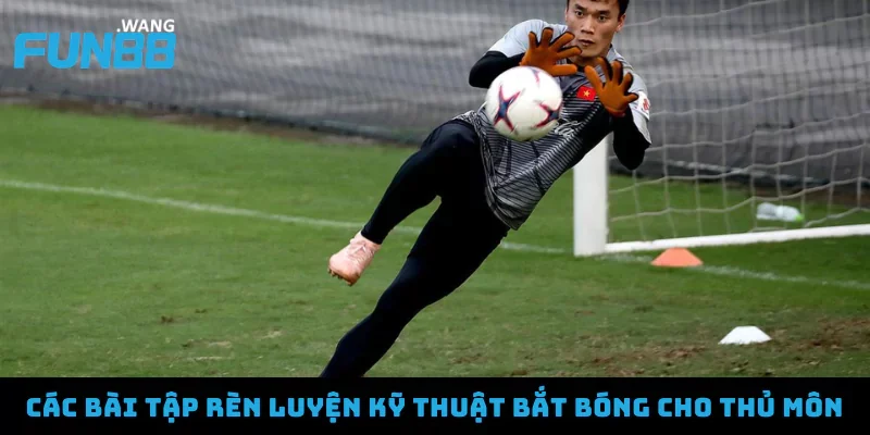 Hướng dẫn bắt bóng cơ bản cho thủ môn trong bóng đá 5 Các bài tập rèn luyện kỹ thuật bắt bóng cho thủ môn