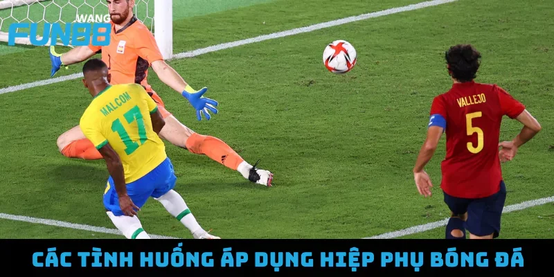 Các tình huống áp dụng hiệp phụ bóng đá