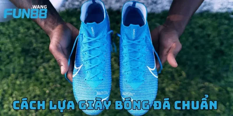 Cách Lựa Giày Bóng Đá