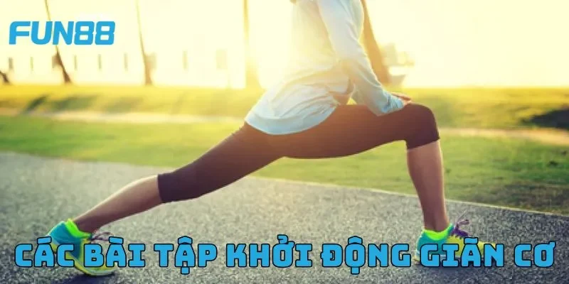 Hướng dẫn kỹ thuật khởi động trước khi ra sân để hạn chế chấn thương 3 Hướng dẫn kỹ thuật khởi động - Các bài tập khởi động giãn cơ
