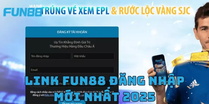 Link Fun88 đăng nhập mới nhất 2025