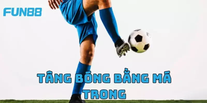 Hướng dẫn kỹ thuật tâng bóng dễ thực hiện nhất cho bạn 4 Tâng bóng bằng má trong
