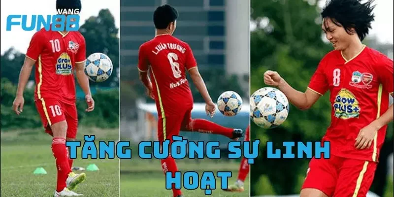 Hướng dẫn kỹ thuật tâng bóng dễ thực hiện nhất cho bạn 2 Tăng cường sự linh hoạt, giữ sự thăng bằng