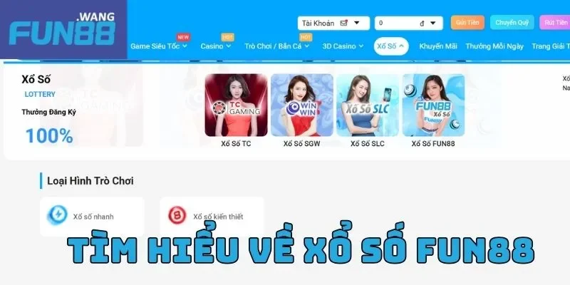 Tìm hiểu sảnh xổ số đổi thưởng cực hot tại FUN88