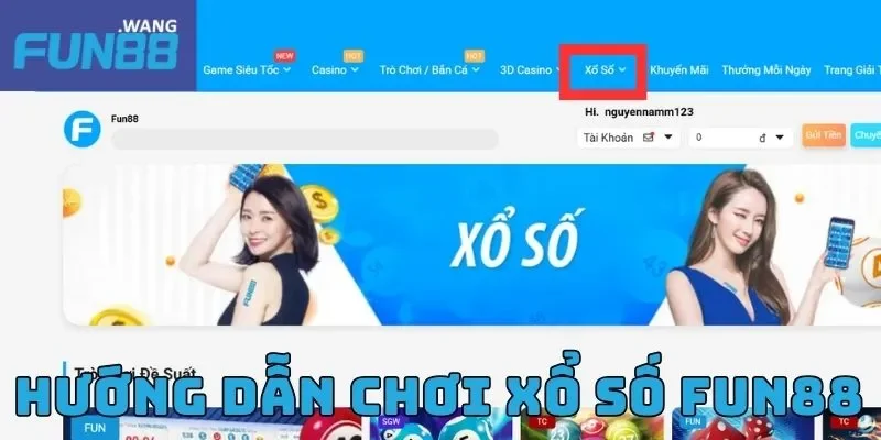 Hướng dẫn nhanh cách tham gia đặt cược xổ số tại Fun88