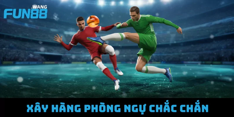 Tìm hiểu về chiến thuật phòng ngự phản công thời hiện đại 3 Xây hàng phòng ngự chắc chắn